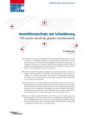Investorenschutz-am-Scheideweg-–-TTIP-und-die-Zukunft-des-globalen-Investitionsrechts